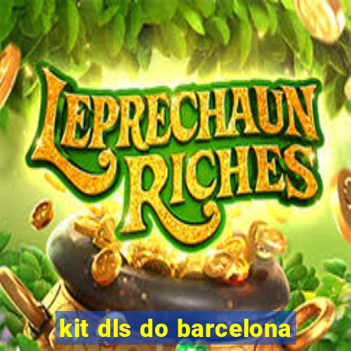 kit dls do barcelona